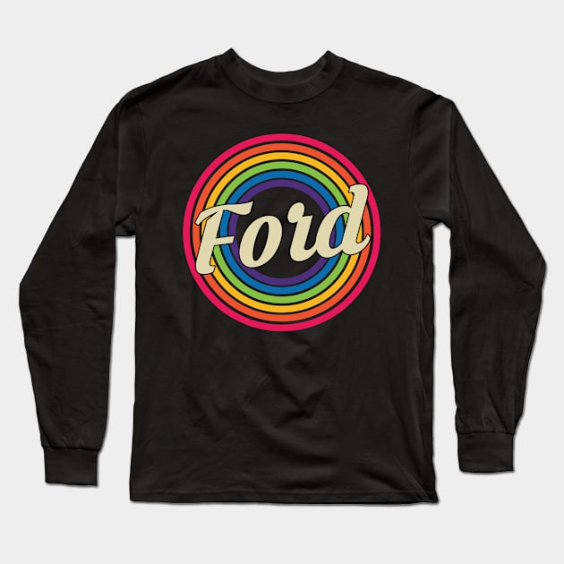 Ford - Retro Rainbow Style Long Sleeve T-Shirt by MaydenArt